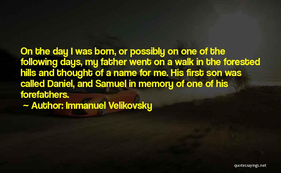 Father's First Born Son Quotes By Immanuel Velikovsky