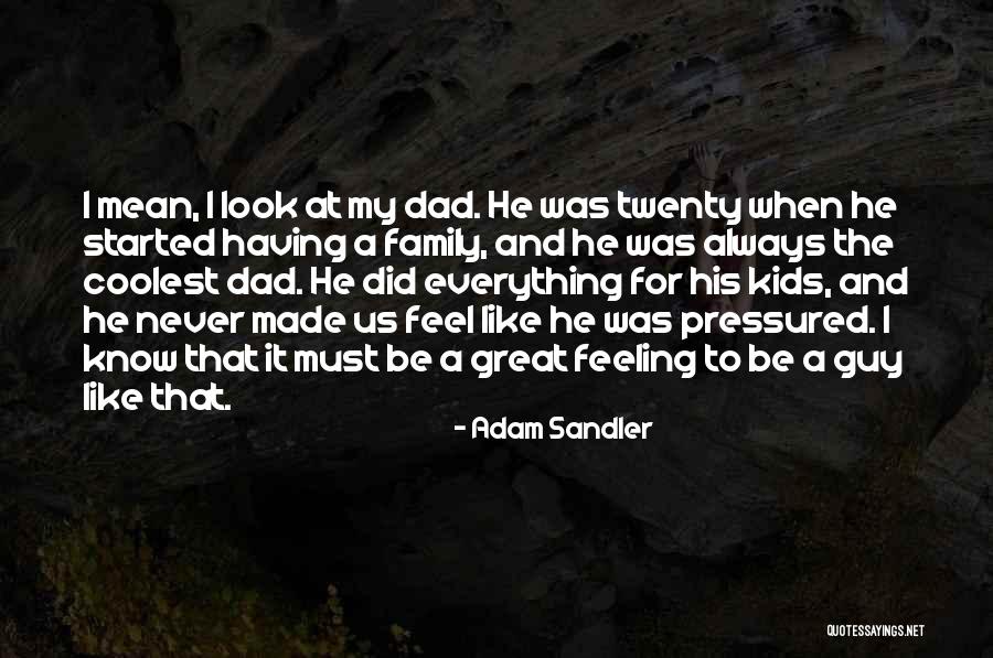 Fathers For Fathers Day Quotes By Adam Sandler