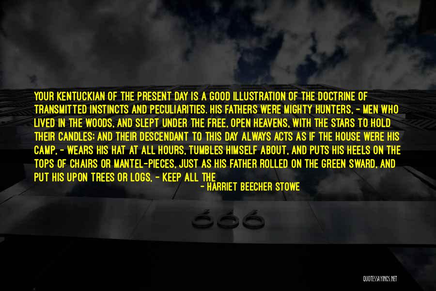 Fathers For Fathers Day Quotes By Harriet Beecher Stowe
