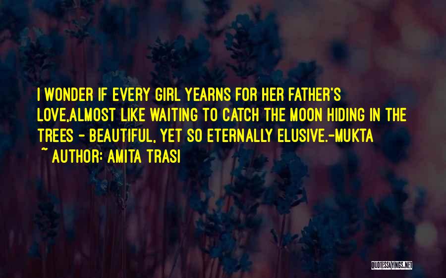 Father's Girl Quotes By Amita Trasi