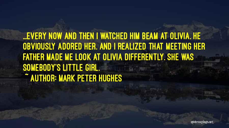 Father's Girl Quotes By Mark Peter Hughes