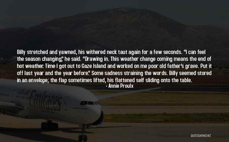 Father's Last Words Quotes By Annie Proulx