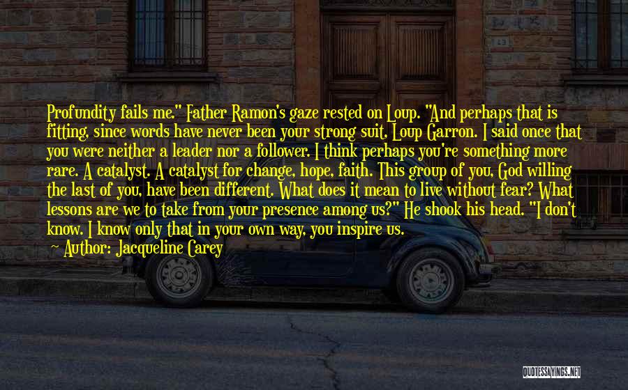 Father's Last Words Quotes By Jacqueline Carey
