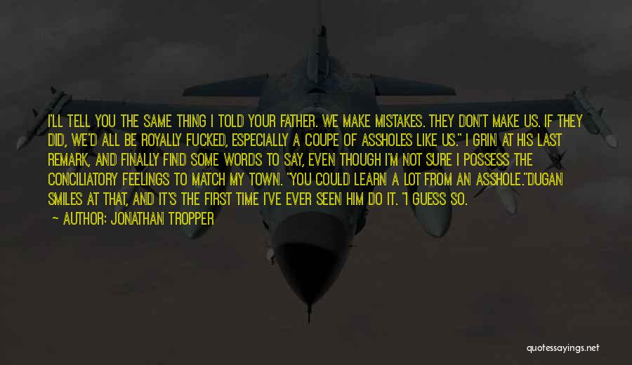 Father's Last Words Quotes By Jonathan Tropper