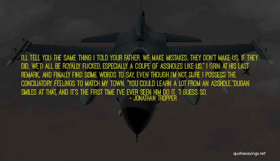 Father's Last Words Quotes By Jonathan Tropper