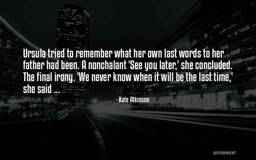 Father's Last Words Quotes By Kate Atkinson