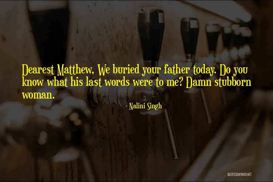 Father's Last Words Quotes By Nalini Singh