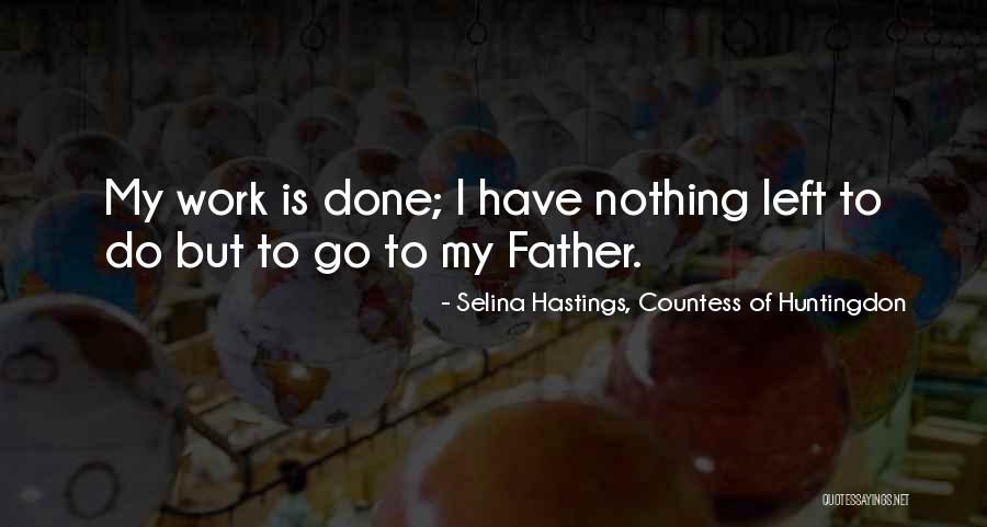 Father's Last Words Quotes By Selina Hastings, Countess Of Huntingdon