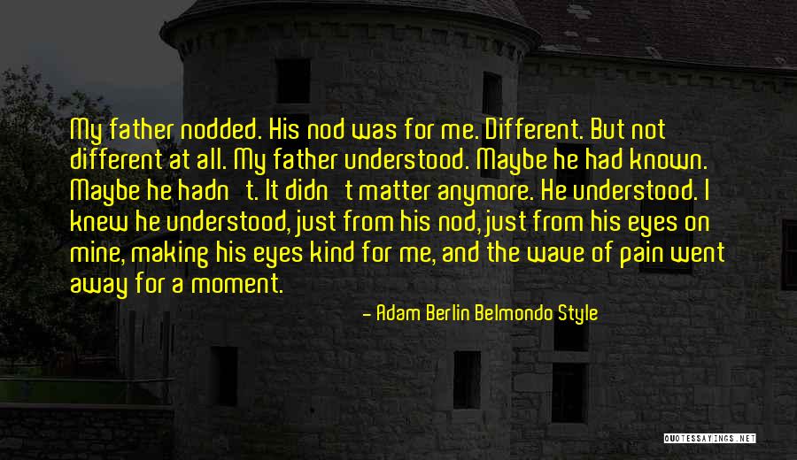 Father's Love For Son Quotes By Adam Berlin Belmondo Style