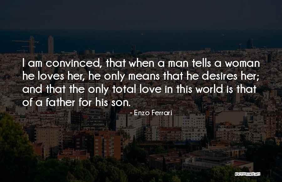 Father's Love For Son Quotes By Enzo Ferrari