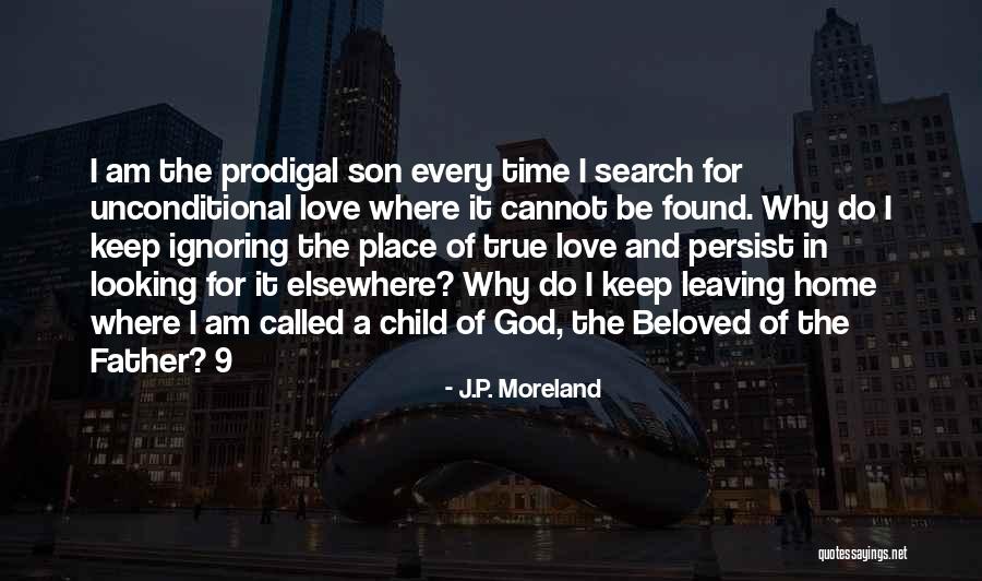 Father's Love For Son Quotes By J.P. Moreland Father's Love For Son Quotes By J.P. Moreland
