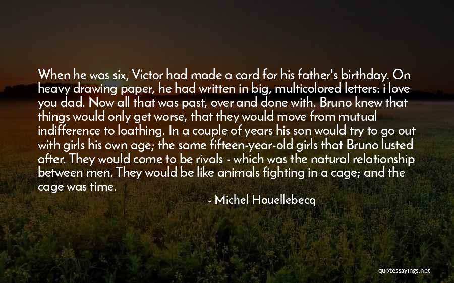 Father's Love For Son Quotes By Michel Houellebecq Father's Love For Son Quotes By Michel Houellebecq