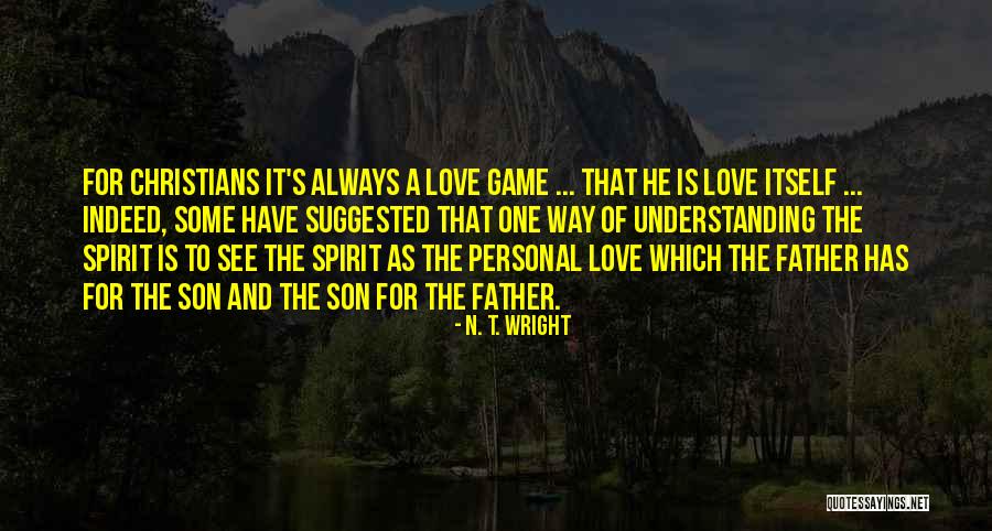 Father's Love For Son Quotes By N. T. Wright Father's Love For Son Quotes By N. T. Wright