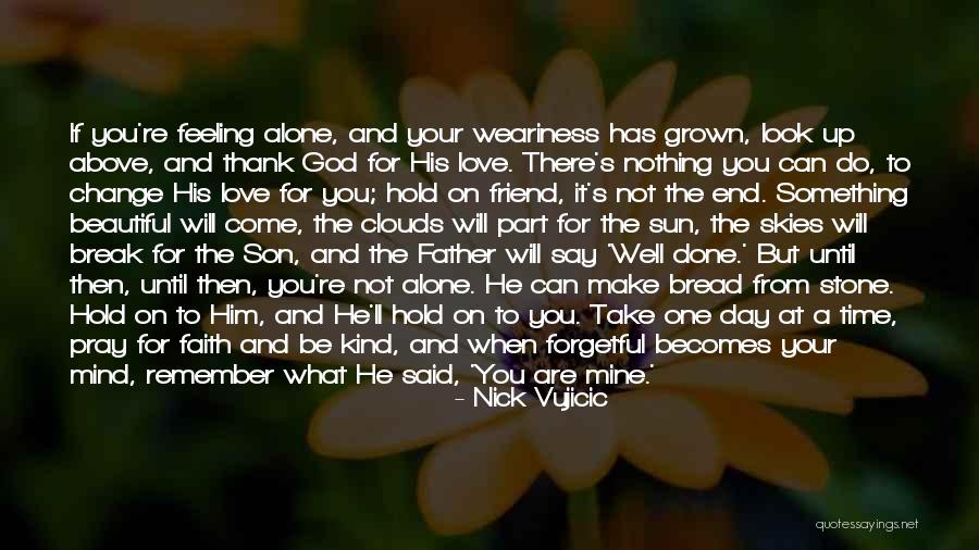 Father's Love For Son Quotes By Nick Vujicic