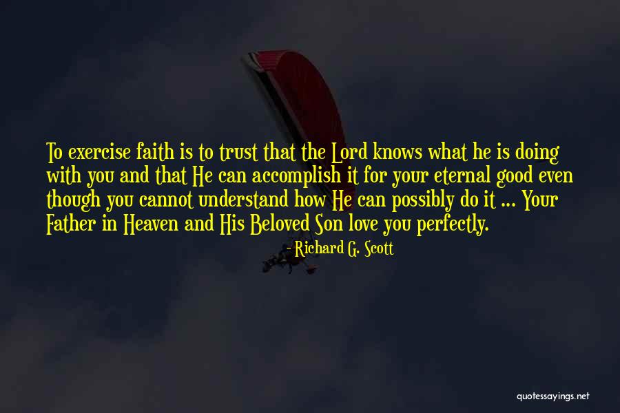 Father's Love For Son Quotes By Richard G. Scott Father's Love For Son Quotes By Richard G. Scott