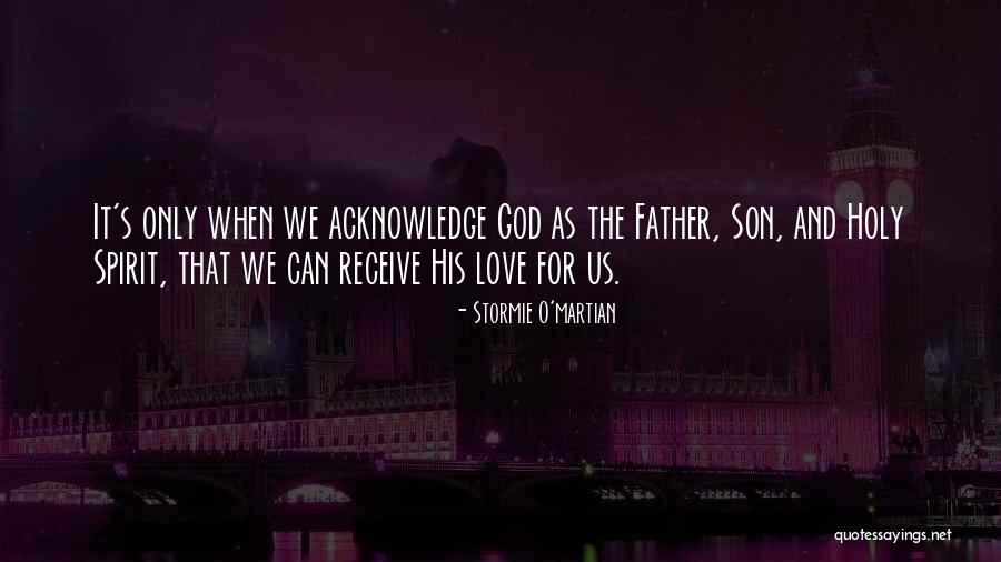 Father's Love For Son Quotes By Stormie O'martian Father's Love For Son Quotes By Stormie O'martian