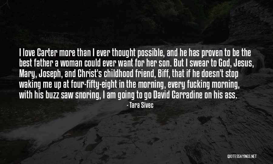 Father's Love For Son Quotes By Tara Sivec Father's Love For Son Quotes By Tara Sivec