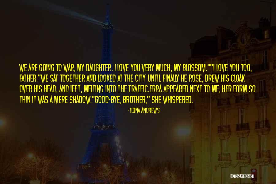 Father's Love To Her Daughter Quotes By Ilona Andrews Father's Love To Her Daughter Quotes By Ilona Andrews