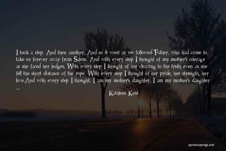 Father's Love To Her Daughter Quotes By Kathleen Kent Father's Love To Her Daughter Quotes By Kathleen Kent