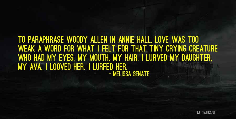 Father's Love To Her Daughter Quotes By Melissa Senate