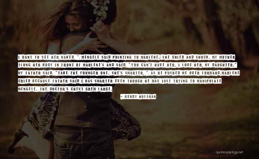Father's Love To Her Daughter Quotes By Wendy Hoffman Father's Love To Her Daughter Quotes By Wendy Hoffman