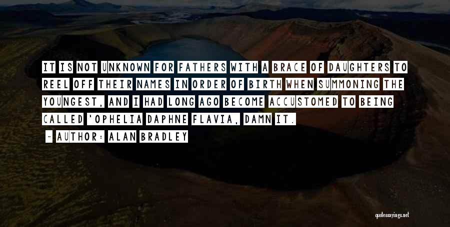 Fathers Of Daughters Quotes By Alan Bradley