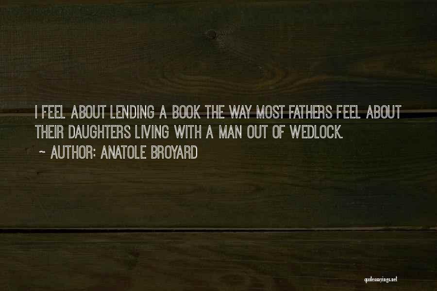 Fathers Of Daughters Quotes By Anatole Broyard