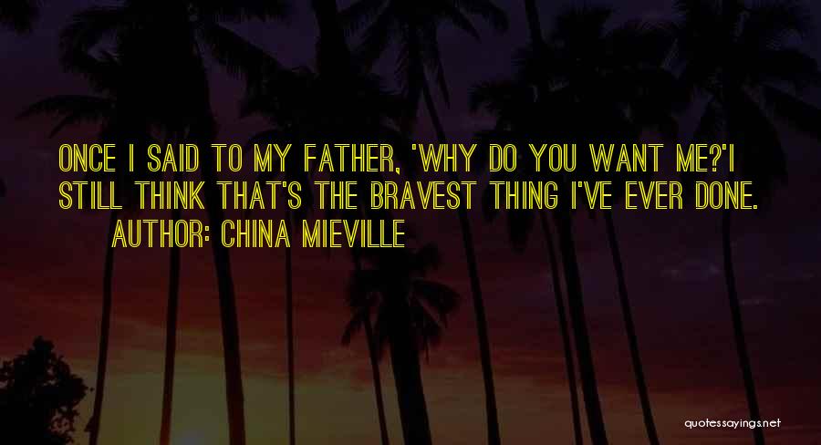Fathers Of Daughters Quotes By China Mieville
