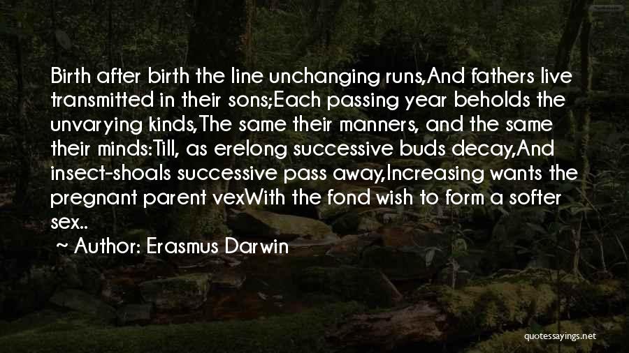 Fathers Passing Away Quotes By Erasmus Darwin
