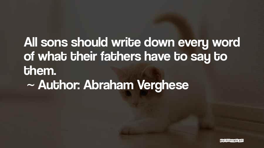 Fathers & Sons Quotes By Abraham Verghese