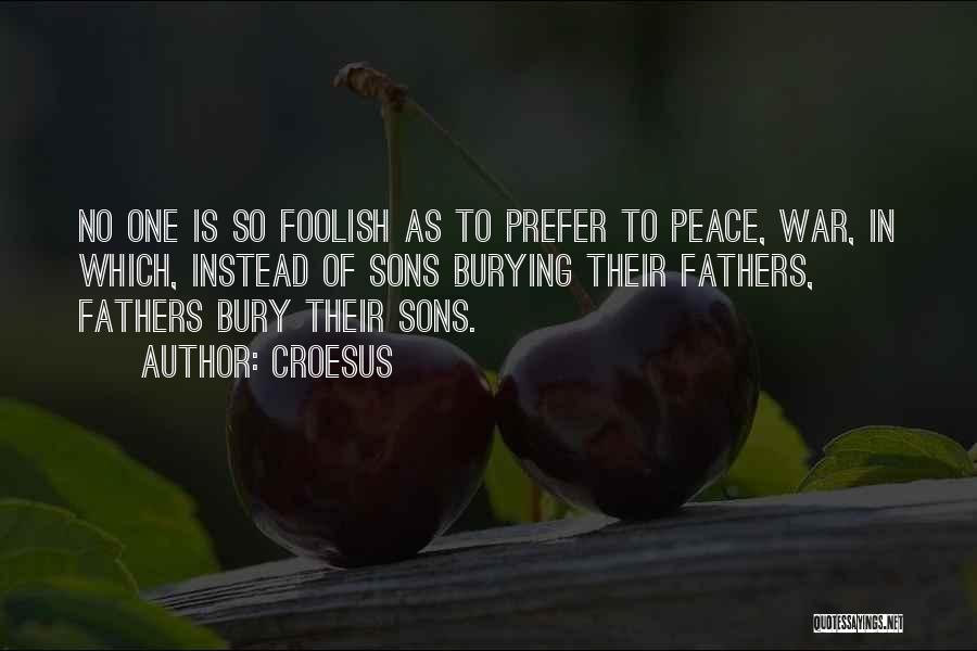 Fathers & Sons Quotes By Croesus