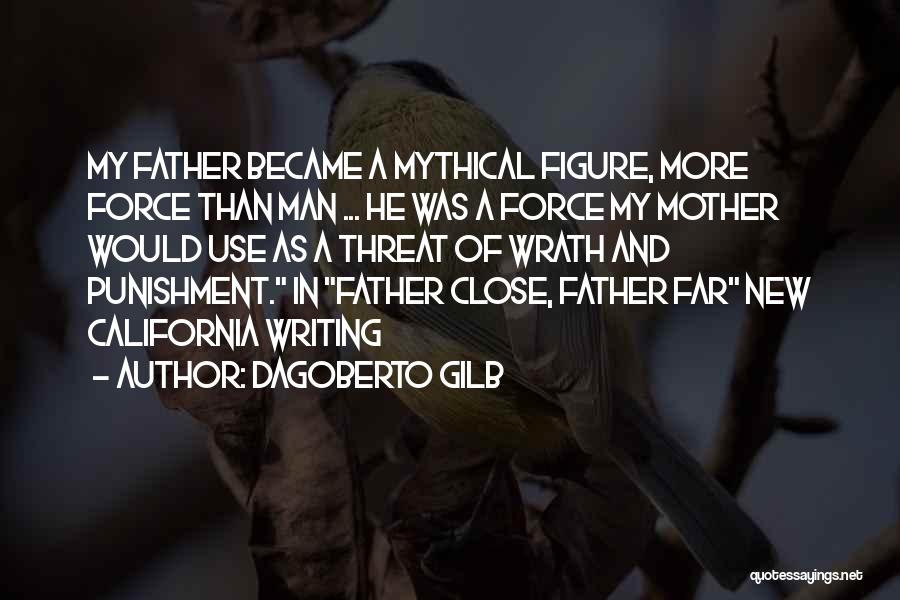 Fathers & Sons Quotes By Dagoberto Gilb