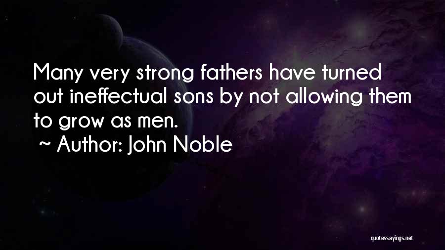 Fathers & Sons Quotes By John Noble