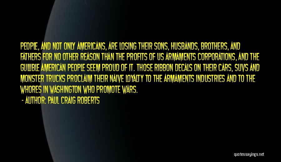 Fathers & Sons Quotes By Paul Craig Roberts