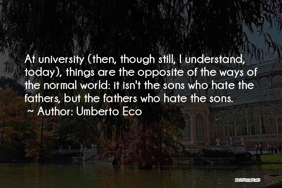 Fathers & Sons Quotes By Umberto Eco