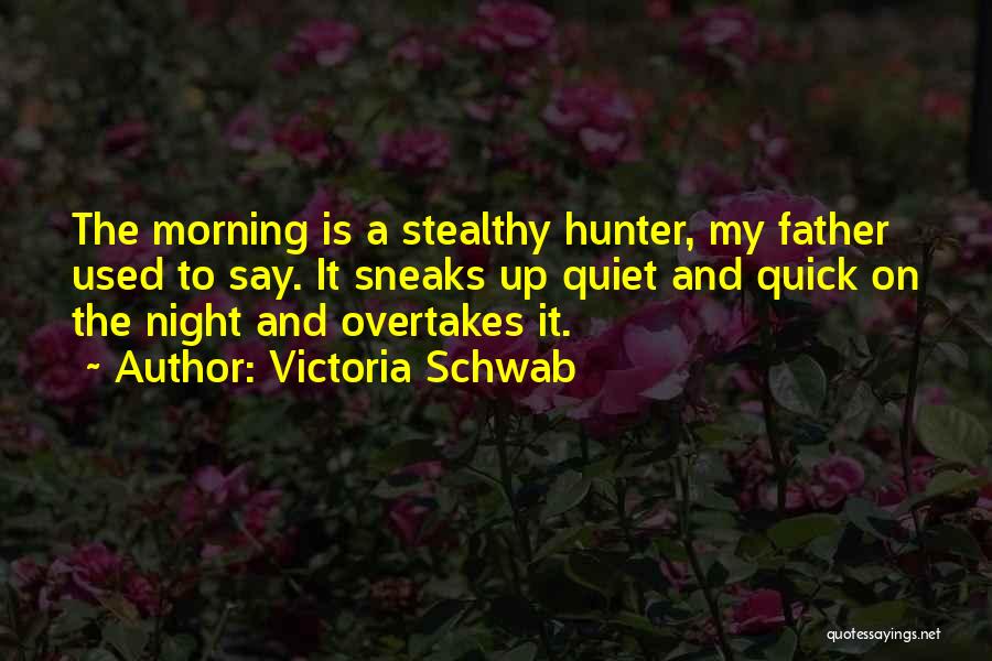 Fathers Teaching Daughters Quotes By Victoria Schwab