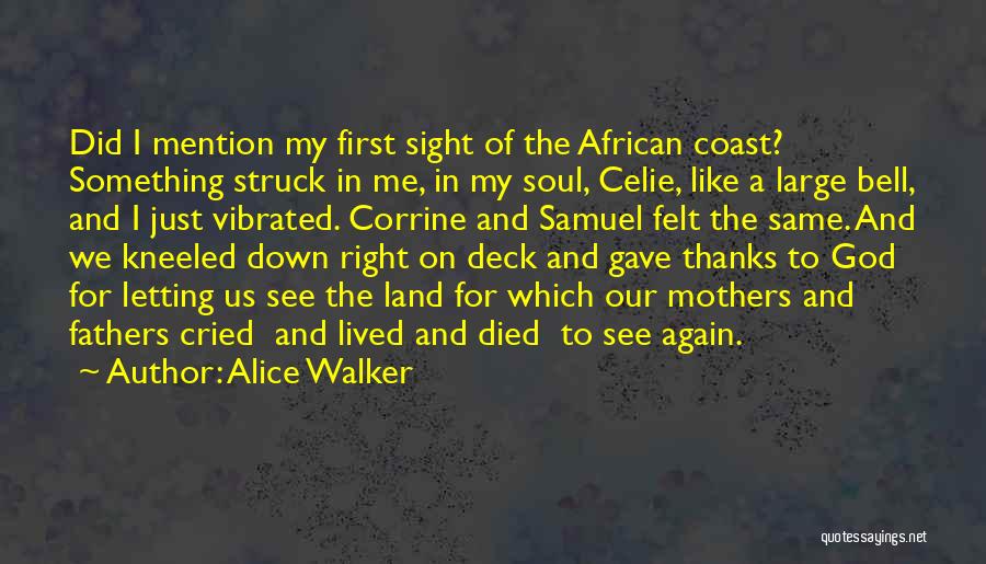 Fathers That Have Died Quotes By Alice Walker