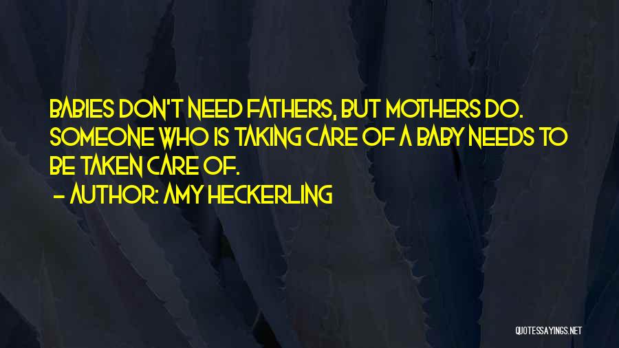 Fathers Who Don Care Quotes By Amy Heckerling