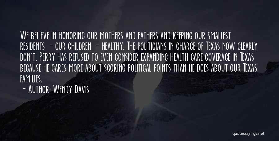 Fathers Who Don Care Quotes By Wendy Davis