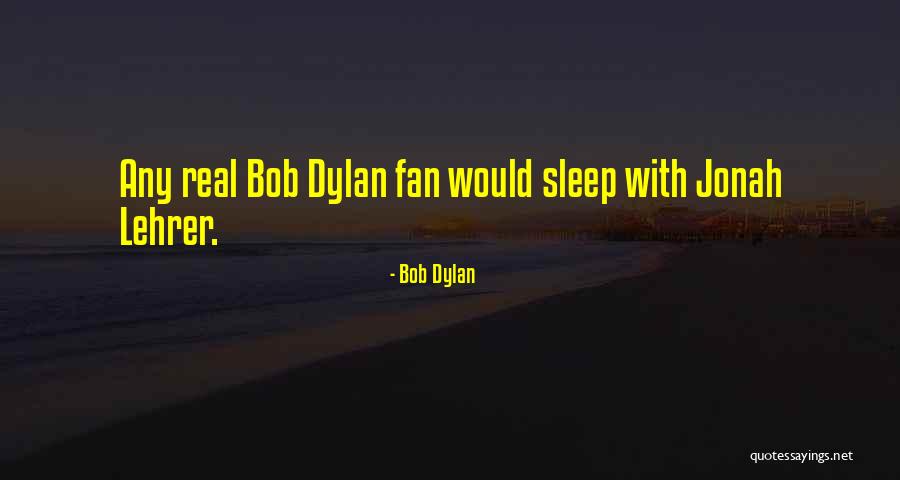 Fathomless Forest Quotes By Bob Dylan Fathomless Forest Quotes By Bob Dylan