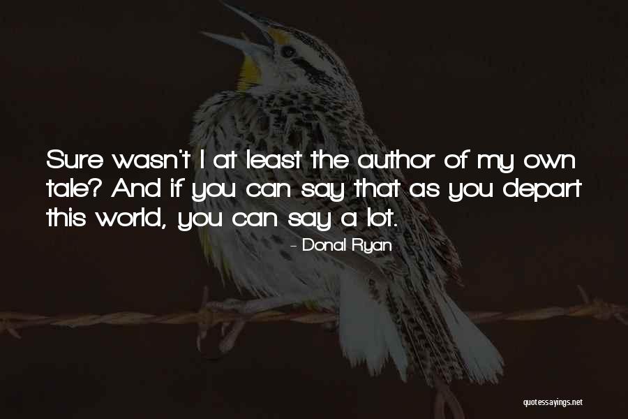 Fathomless Forest Quotes By Donal Ryan Fathomless Forest Quotes By Donal Ryan
