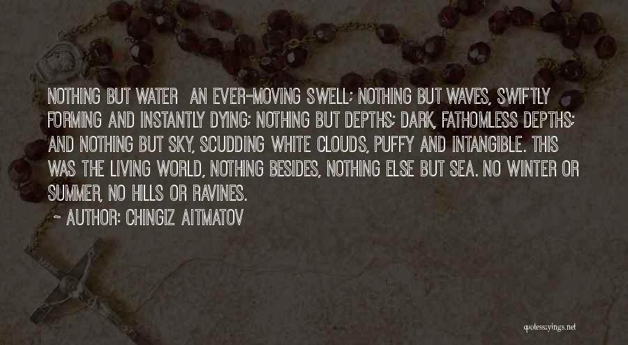 Fathomless Quotes By Chingiz Aitmatov