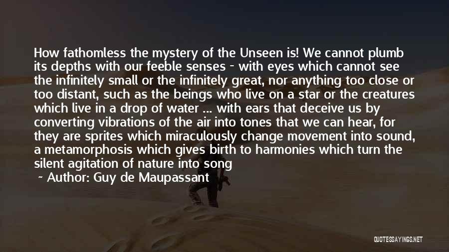 Fathomless Quotes By Guy De Maupassant