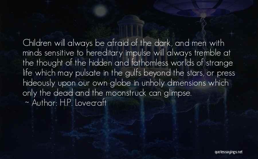 Fathomless Quotes By H.P. Lovecraft