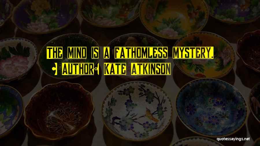 Fathomless Quotes By Kate Atkinson