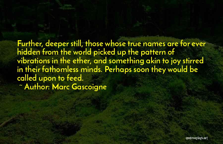 Fathomless Quotes By Marc Gascoigne