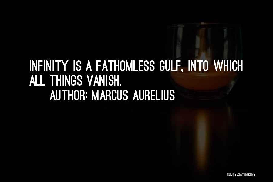 Fathomless Quotes By Marcus Aurelius