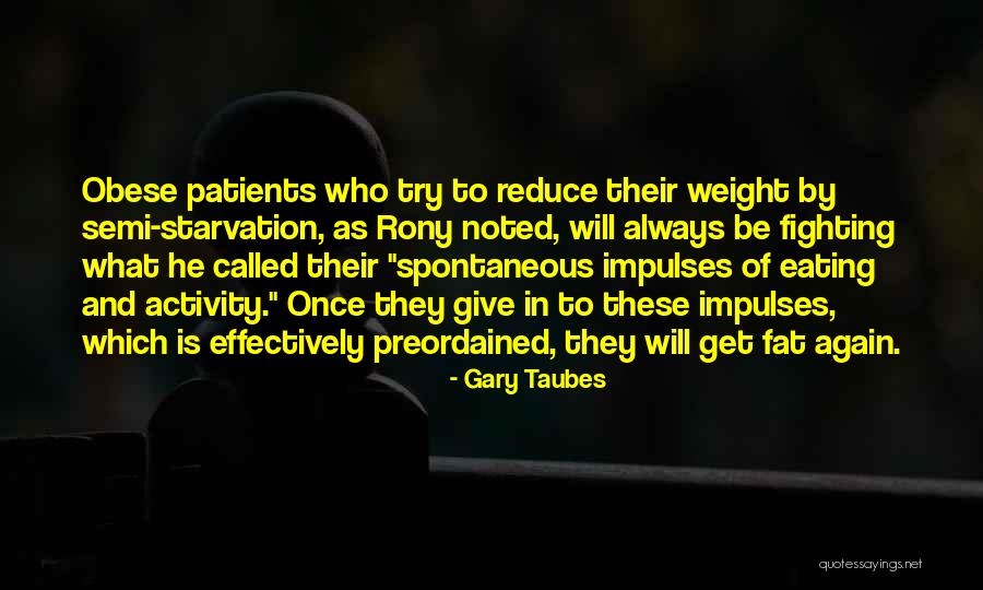 Fatigado Sinonimos Quotes By Gary Taubes Fatigado Sinonimos Quotes By Gary Taubes