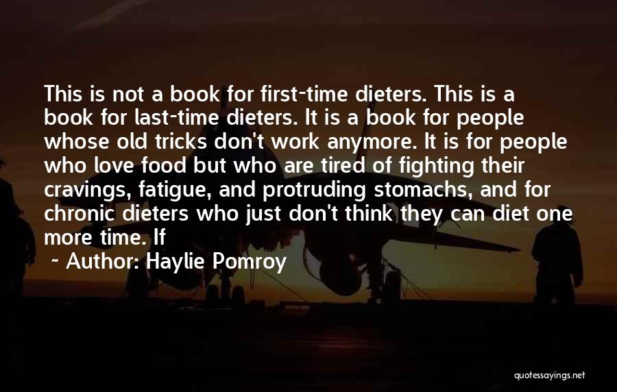 Fatigue Quotes By Haylie Pomroy