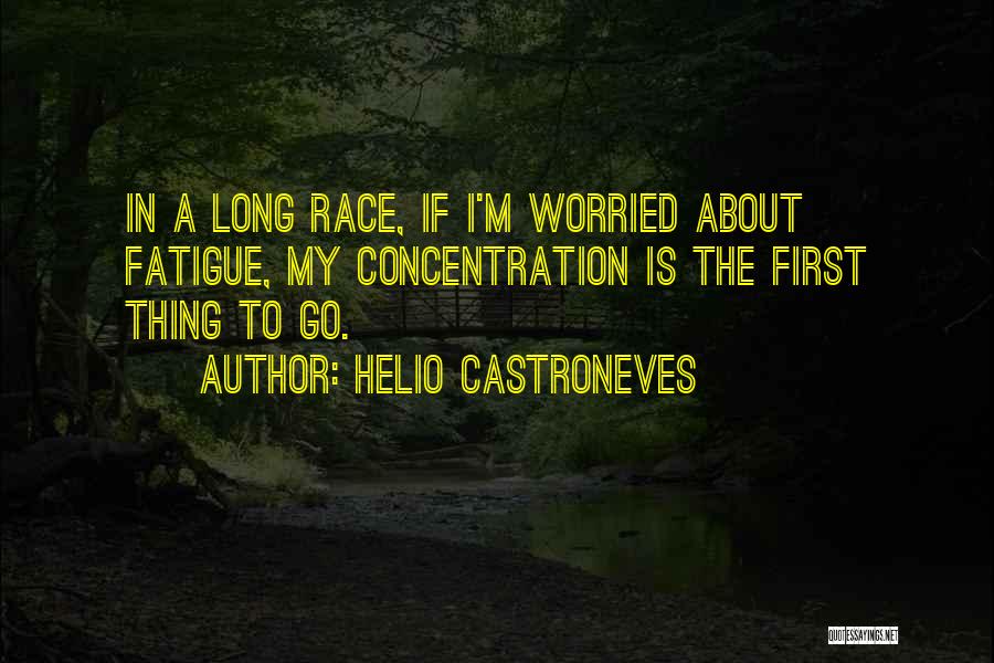 Fatigue Quotes By Helio Castroneves